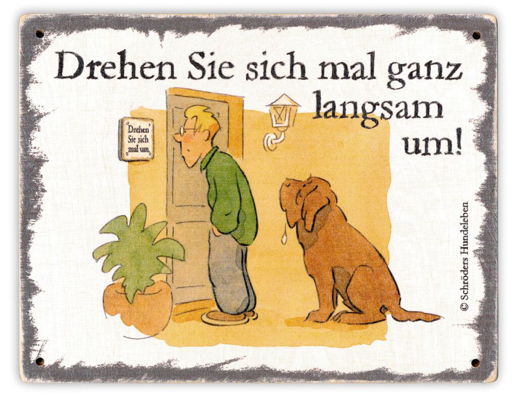 Hundeschild Drehen Sie sich um! Schild Hund Holz shabby lustig witzig wetterfest