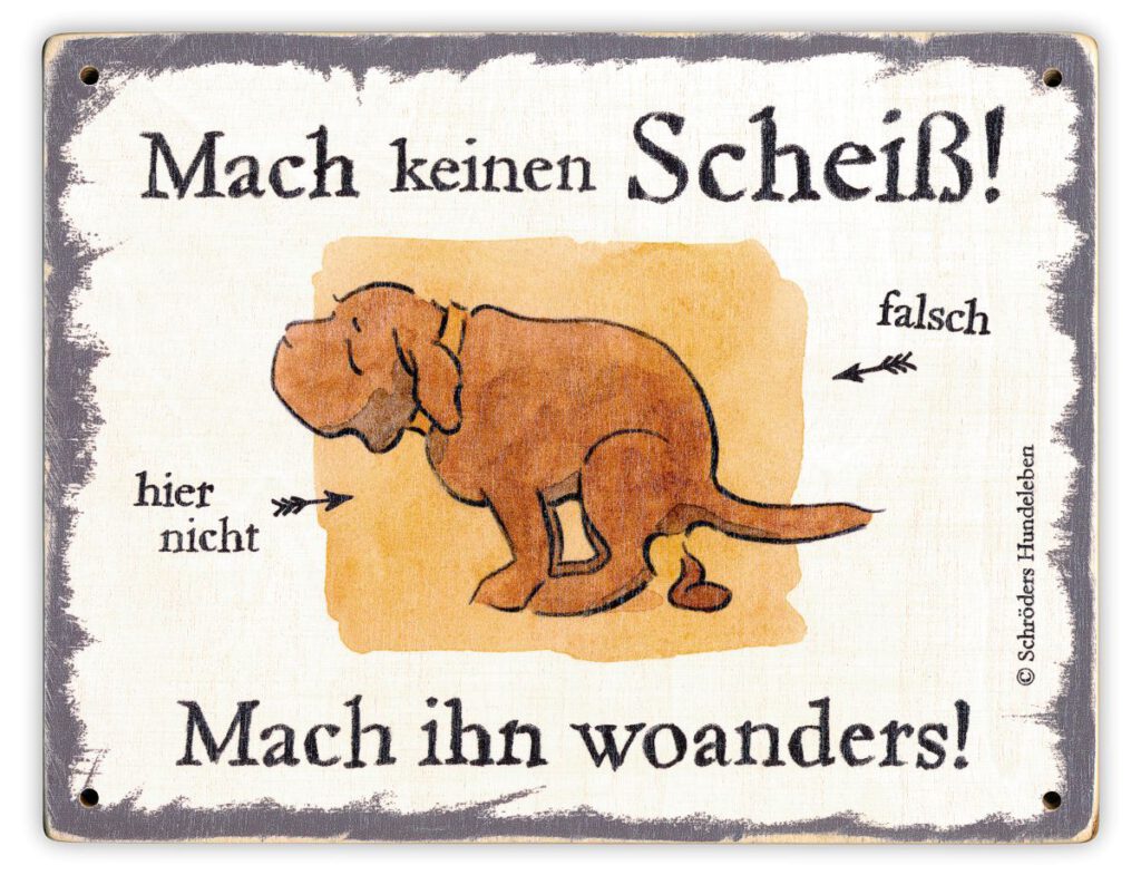 Hundekot-Schild Mach keinen Scheiß! Schild Hund Holz shabby lustig witzig wetterfest