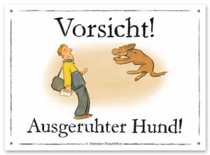 Lustiges Hundeschild Ausgeruhter Hund!