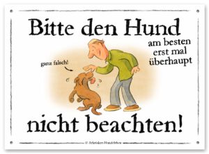 Lustiges Hundeschild Bitte den Hund nicht beachten!
