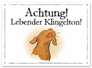 Lustiges Hundeschild Achtung! Lebender Klingelton!