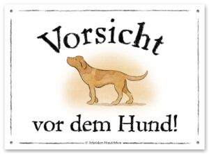 Lustiges Hundeschild Vorsicht vor dem Hund!