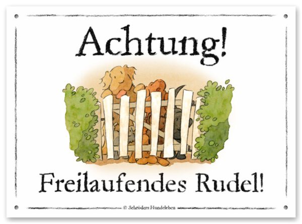 Lustiges Hundeschild Achtung! Freilaufendes Rudel!