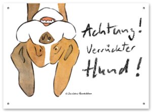 Lustiges Hundeschild Achtung! Verrückter Hund!