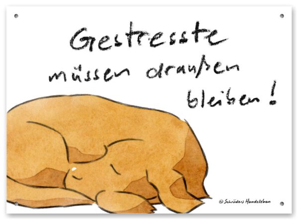 Lustiges Hundeschild Gestresste müssen draußen bleiben!