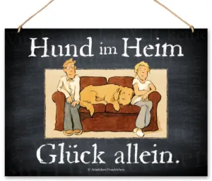Lustiges Hundeschild Hund im Heim, Glück allen