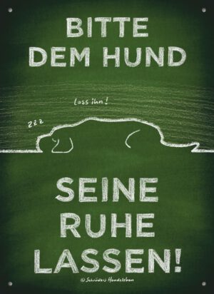 Schild für die Hundeerziehung Bitte dem Hund seine Ruhe lassen!