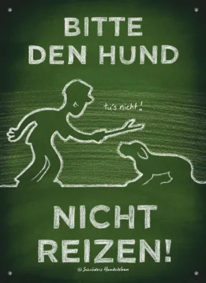 Hundeschild Bitte den Hund nicht reizen!
