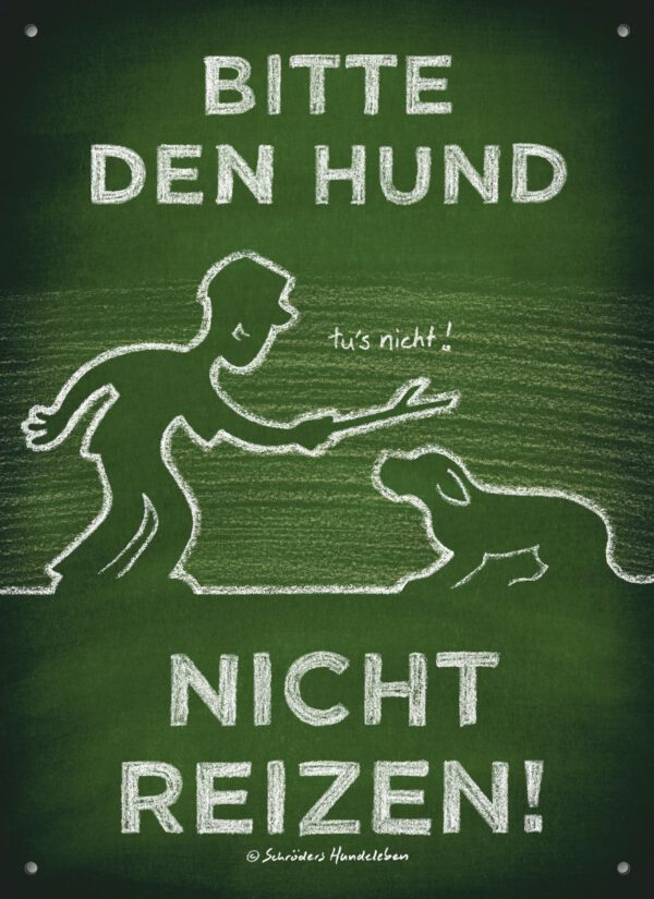 Lustiges Hundeschild Bitte den Hund nicht reizen!