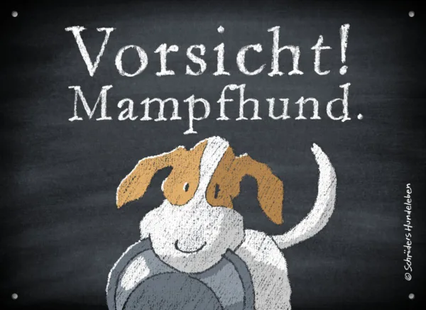 Lustiges Hundeschild Vorsicht! Mampfhund.