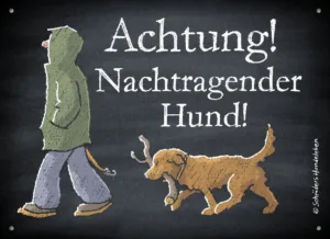 Lustiges Hundeschild Achtung! Nachtragender Hund!