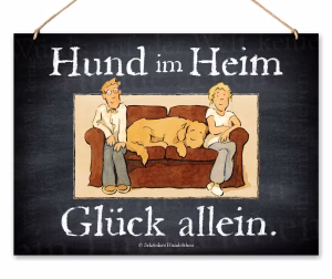 Humorvolles Hundeschild Hund im Heim