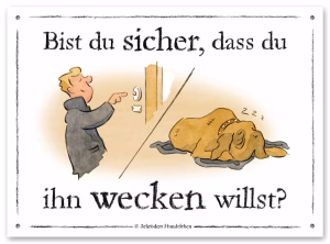 Lustiges Hundeschild Willst du ihn wecken