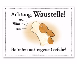 Lustiges Hundewarnschild Achtung Waustelle