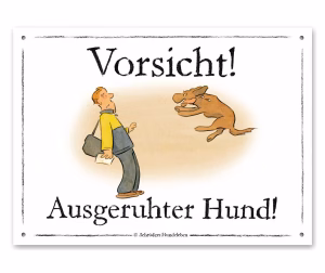 Lustiges Hundewarnschild Ausgeruhter Hund
