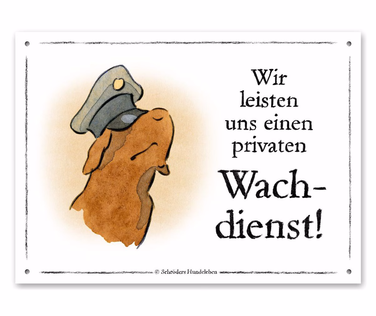 Lustiges Hundewarnschild Privater Wachdienst