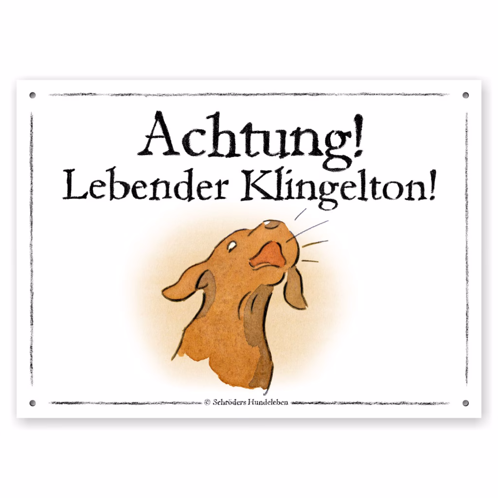 Lustiges Hundeschild: Zeichnung eines bellenden Hundes mit dem Text "Achtung! Lebender Klingelton!"