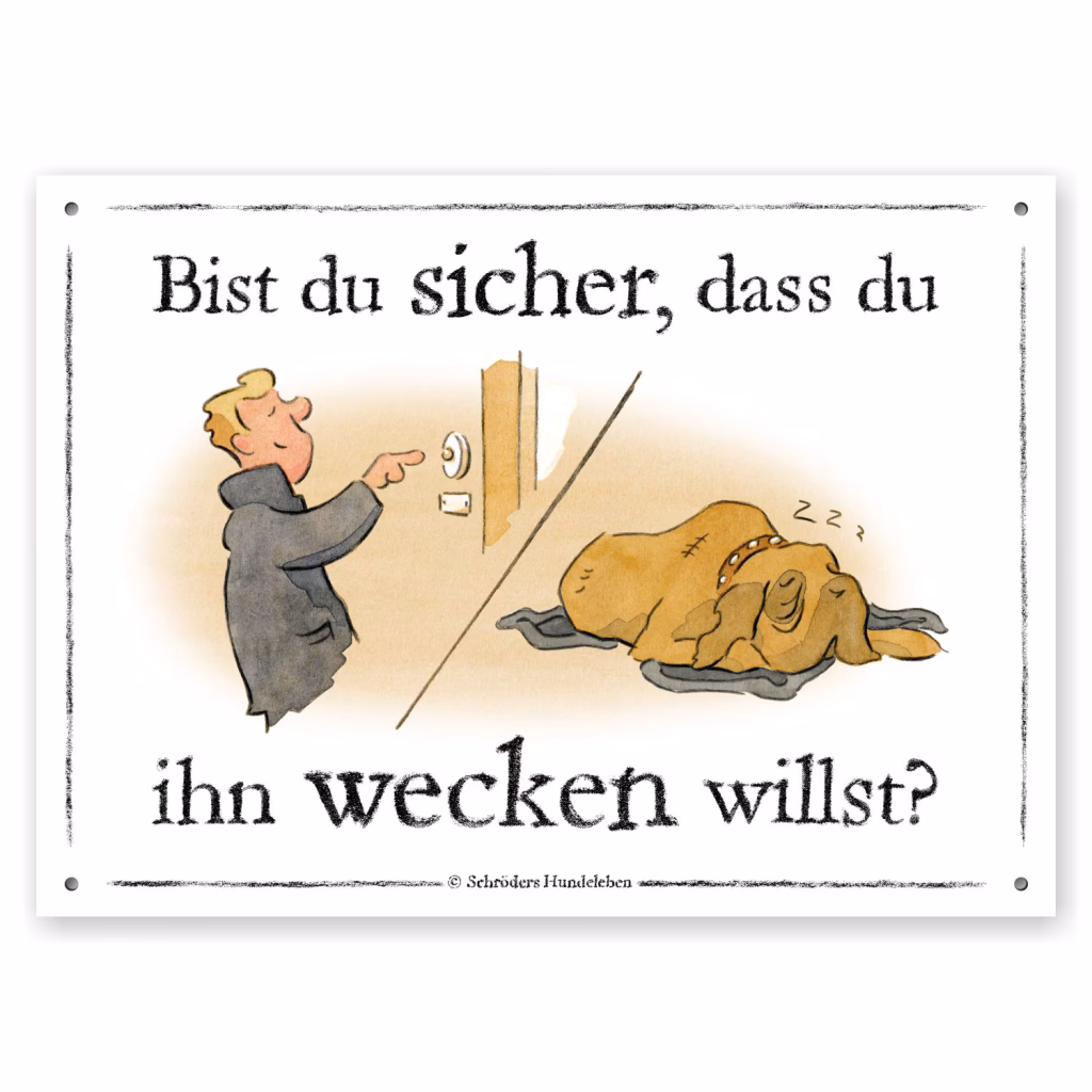 Lustiges Hundeschild: Gefährlich aussehender Hund schläft, während draußen ein Mann im Begriff ist, auf die Klingel zu drücken. Text dazu: Bist du sicher, dass du ihn wecken willst?